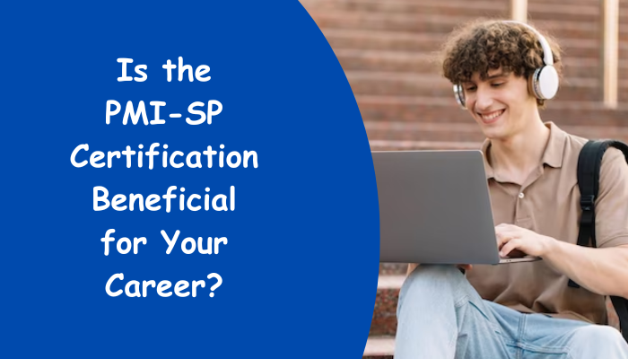 PMI-SP certification career. Know more about the practice test and sample questions.
